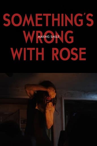 Something's Wrong With Rose: Making Smile afişi