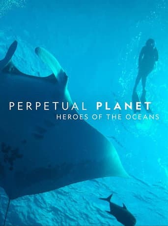 Perpetual Planet: Heroes of the Oceans afişi