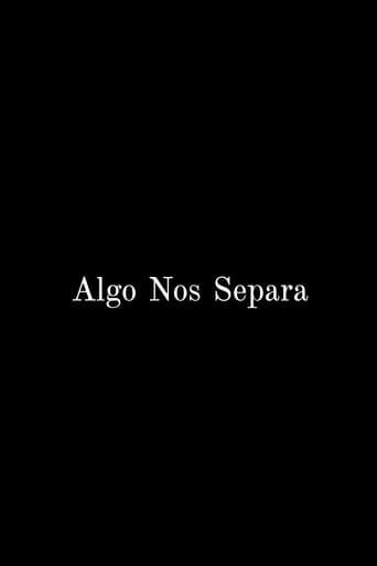 Algo nos separa afişi