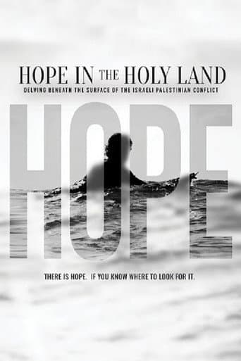 Hope in the Holy Land: Delving Beneath the Surface of the Israeli-Palestinian Conflict afişi
