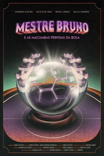 Mestre Bruno e as Macumbas Pérfidas da Bola afişi