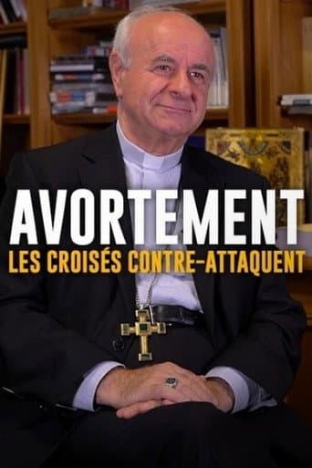 Avortement, les croisés contre-attaquent afişi