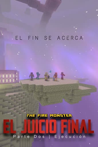 The Fire Monster: El Juicio Final - Parte Dos: Ejecución afişi