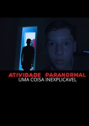 Atividade Paranormal:  Uma Coisa Inexplicável afişi