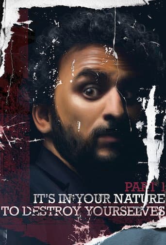Nish Kumar: It’s In Your Nature to Destroy Yourselves, Pt. 1 afişi