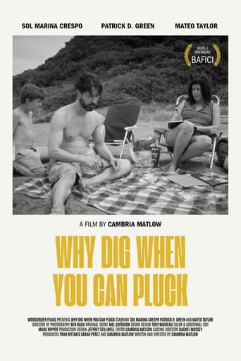 Why Dig When You Can Pluck afişi