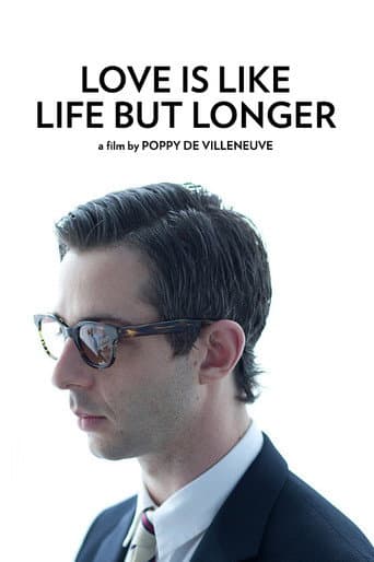 Love is Like Life But Longer afişi