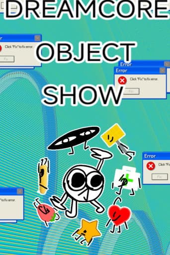 Dreamcore Object Show afişi