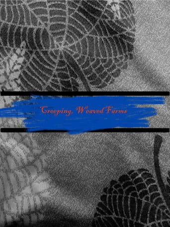 Creeping, Weaved Farms