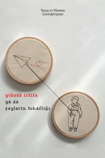 Yüksek İrtifa ya da Şeylerin Tuhaflığı afişi