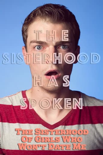 The Sisterhood of Girls Who Won't Date Me afişi