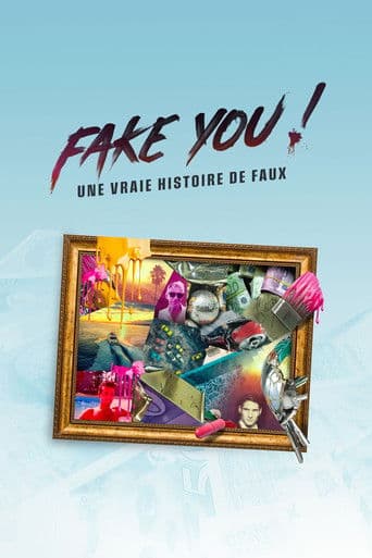 FAKE YOU! : Une vraie histoire de faux afişi
