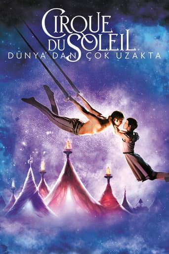 Cirque du Soleil: Dünya'dan Çok Uzakta afişi