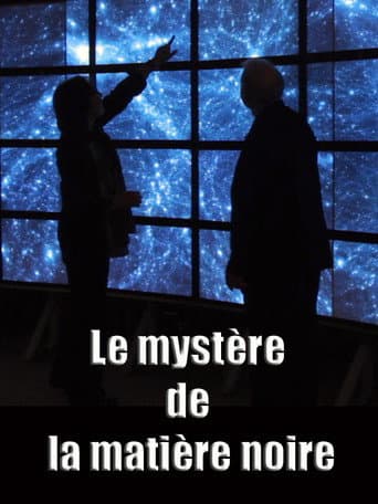 Le mystère de la matière noire afişi
