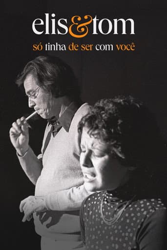 Elis & Tom: Só Tinha de Ser com Você afişi