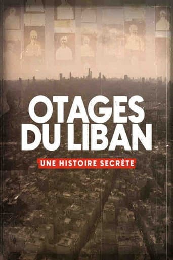 Otages du Liban , une histoire secrète afişi
