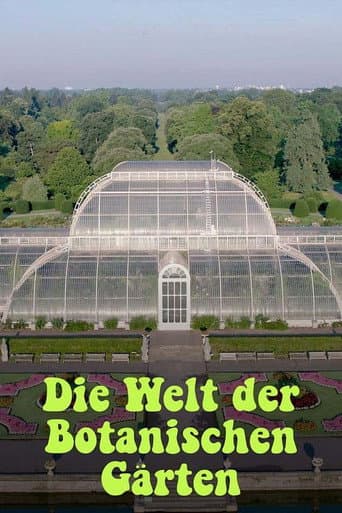 Die Welt der Botanischen Gärten - Paradiese unter Glas afişi