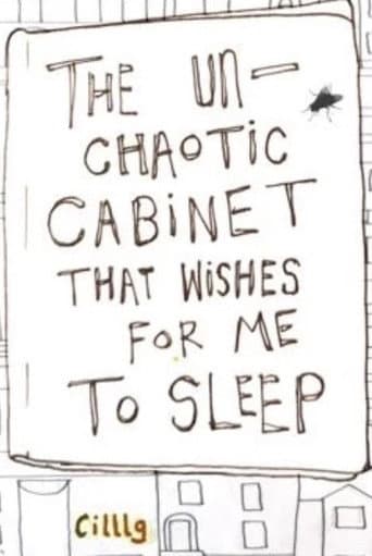 The Un-Chaotic Cabinet That Wishes for me to Sleep afişi