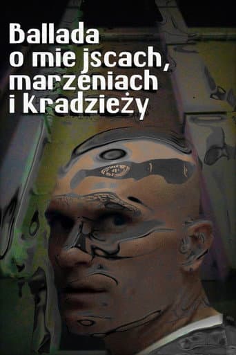 Ballada o miejscach, marzeniach i kradzieży afişi