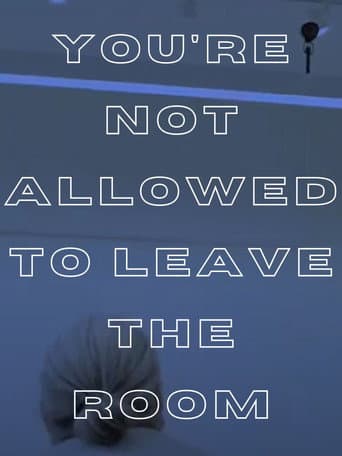 You're Not Allowed to Leave the Room afişi