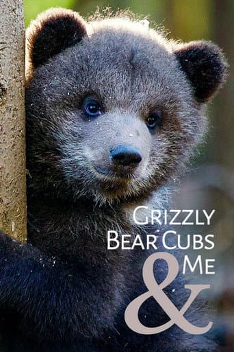 Grizzly Bear Cubs and Me afişi