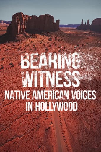 Bearing Witness Native American Voices in Hollywood afişi