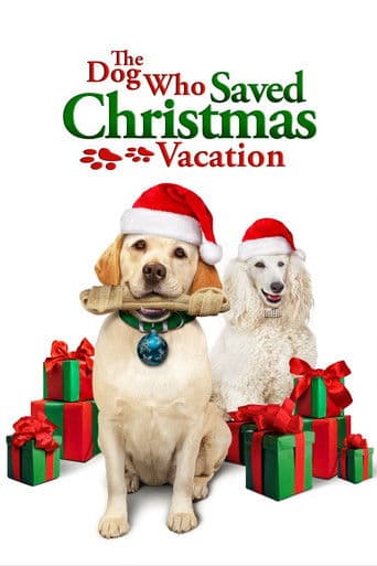 The Dog Who Saved Christmas Vacation afişi