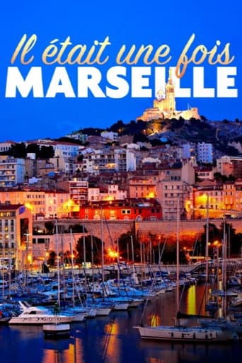 Il était une fois Marseille afişi