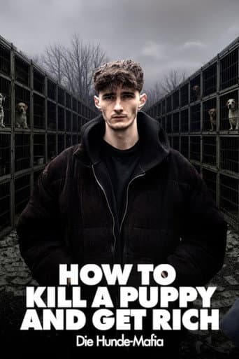 How to kill a puppy and get rich - Die Hunde Mafia afişi