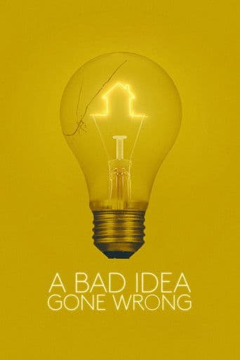 A Bad Idea Gone Wrong afişi