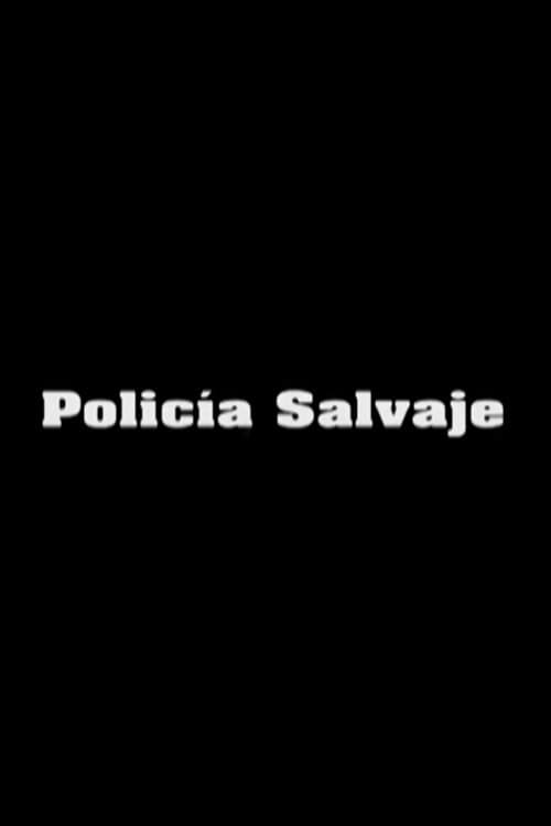 Policía Salvaje afişi