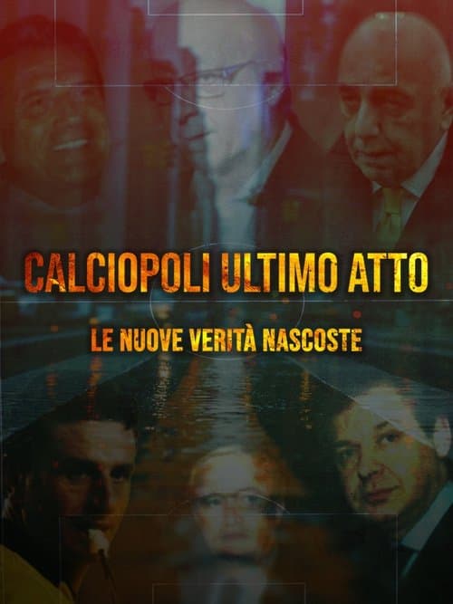 Calciopoli ultimo atto: le nuove verità nascoste afişi