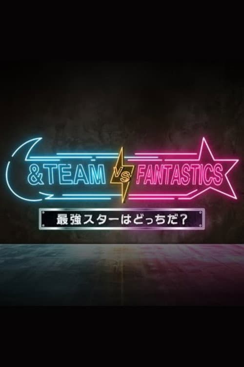 &TEAM vs FANTASTICS afişi