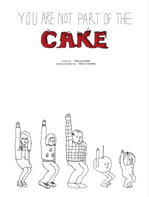 You Are Not Part of the Cake afişi