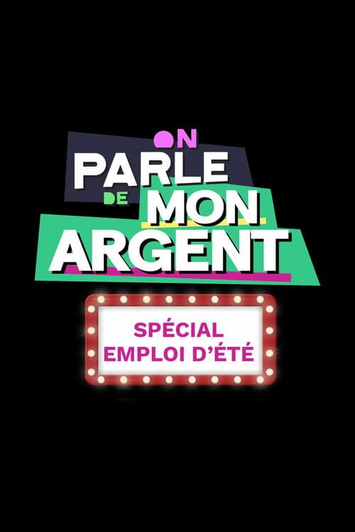 On parle de mon argent - Spécial emploi d'été afişi