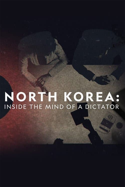 North Korea: Inside The Mind of a Dictator afişi