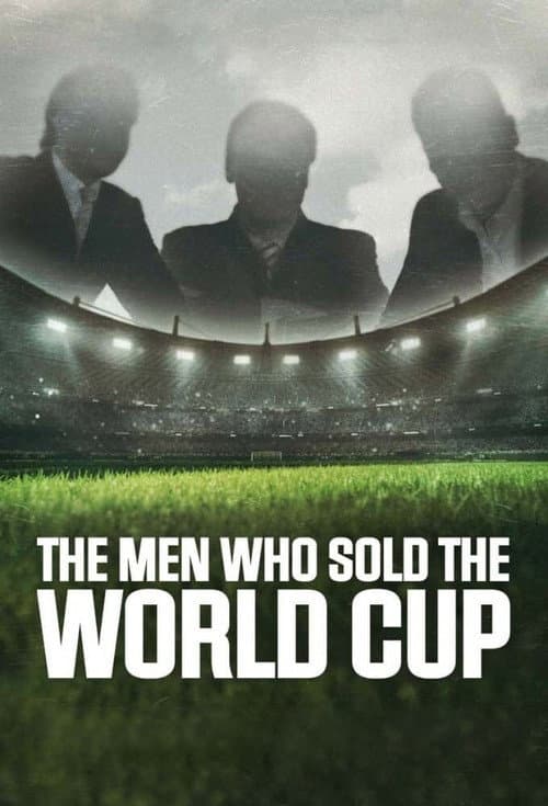 The Men Who Sold The World Cup afişi