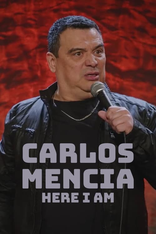 Carlos Mencia: Here I Am afişi