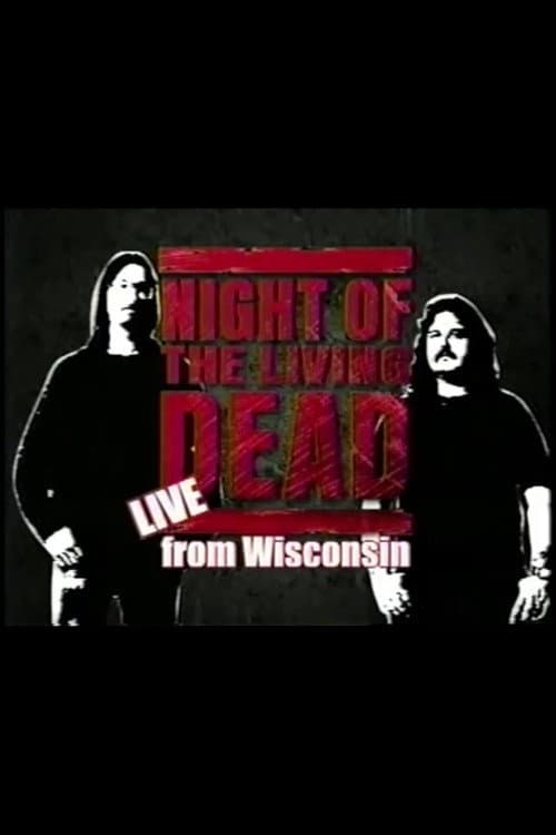 Night of the Living Dead: Live from Wisconsin - Hosted by Mark & Mike afişi