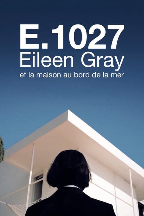 E.1027: Eileen Gray et la maison au bord de la mer afişi