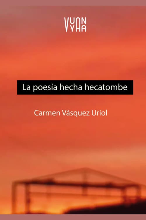 La poesía hecha hecatombe afişi