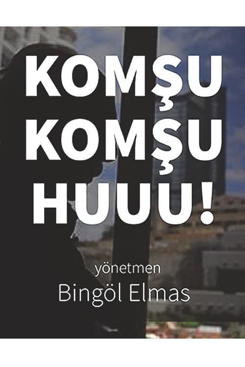 Komşu komşu! huu! afişi