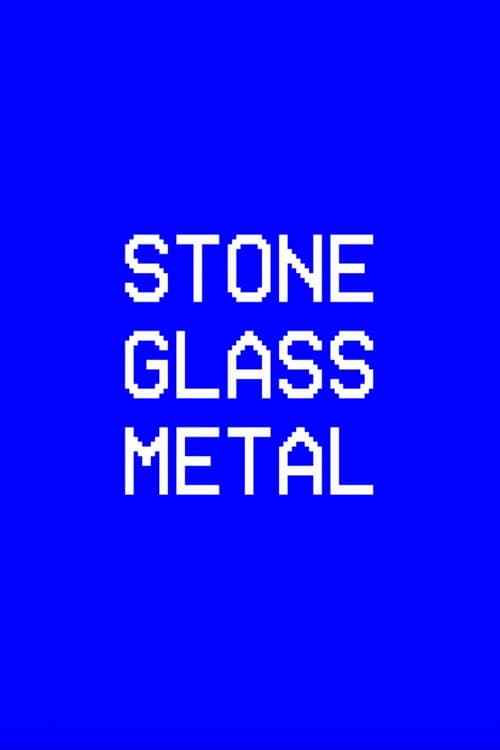 Stone Glass Metal afişi
