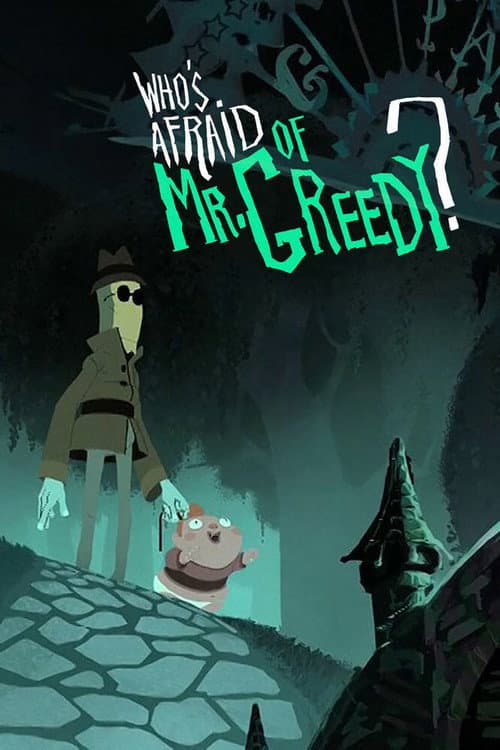 Who’s Afraid of Mr. Greedy afişi