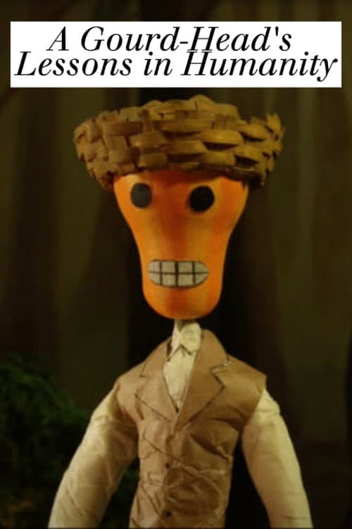 A Gourd-Head's Lessons in Humanity afişi