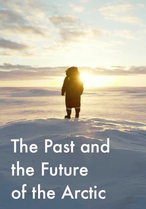 The Past and the Future of the Arctic afişi