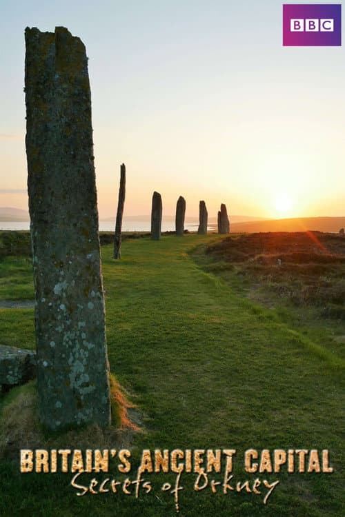 Britain's Ancient Capital: Secrets Of Orkney afişi