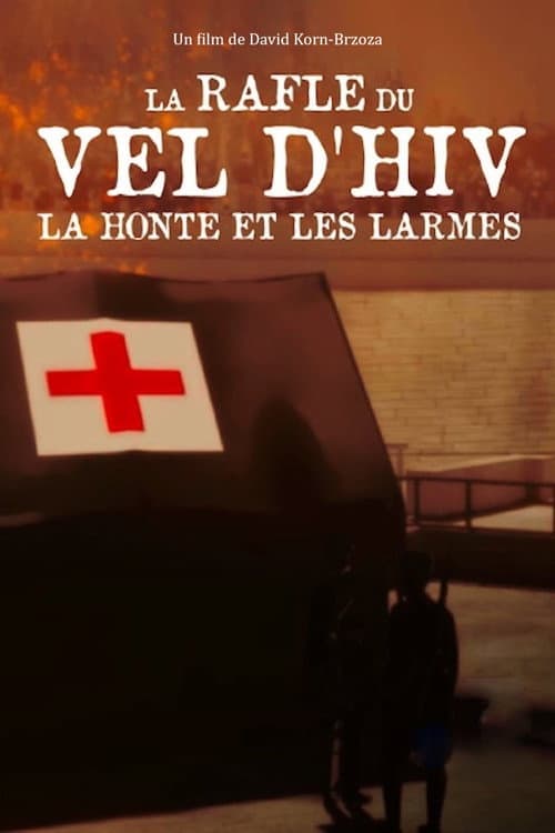 La Rafle du Vel d'Hiv, la honte et les larmes afişi