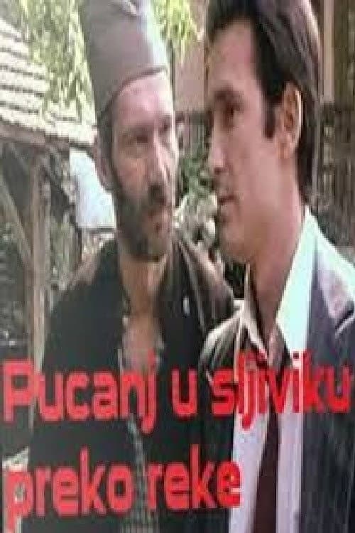 Pucanj u šljiviku preko reke afişi