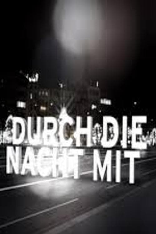Durch die Nacht mit … afişi